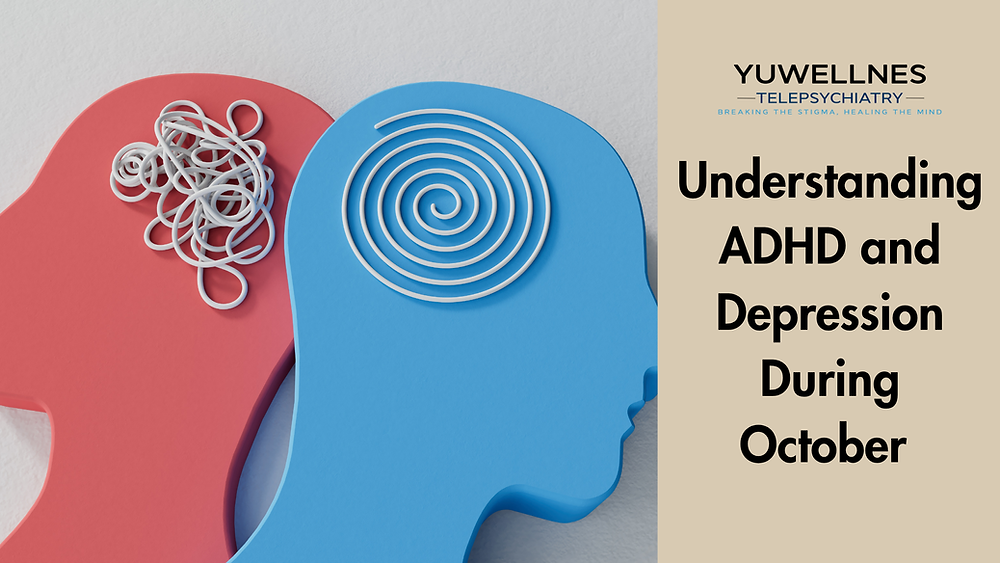 Understanding ADHD and Depression During October
